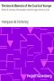 [Gutenberg 12548] • The Secret Memoirs of the Courts of Europe: William II, Germany; Francis Joseph, Austria-Hungary, Volume I. (of 2)